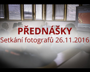 Přednášky na Setkání fotografů 26.11.2016